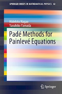 Padé Methods for Painlevé Equations - Hidehito Nagao - E-Book