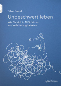 Unbeschwert leben - Silke Brand - E-Book
