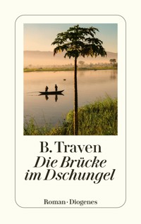 Die Brücke im Dschungel - B. Traven - E-Book