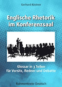 Englische Rhetorik im Konferenzsaal - Gerhard Köstner - E-Book