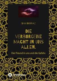 Die verborgene Macht in uns allen. - Sami Duymaz - E-Book