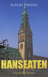 Hanseaten (Historischer Roman) - Rudolf Herzog - E-Book