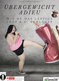 Übergewicht Adieu - Dantse Dantse - E-Book