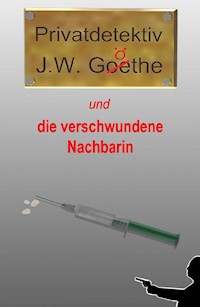 Privatdetektiv J.W. Göthe - Markus Schmitz - E-Book
