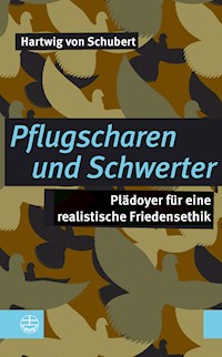 Pflugscharen und Schwerter - von Schubert Hartwig - E-Book