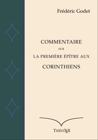 Commentaire sur la Première Épître aux Corinthiens - Frédéric Godet - E-Book