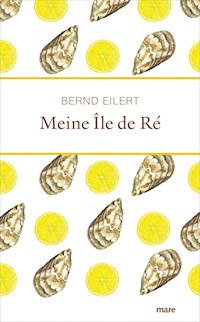 Meine Île de Ré - Bernd Eilert - E-Book