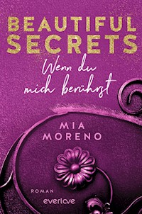 Beautiful Secrets – Wenn du mich berührst - Mia Moreno - E-Book