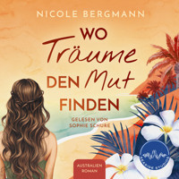 Wo Träume den Mut finden - Nicole Bergmann - Hörbuch
