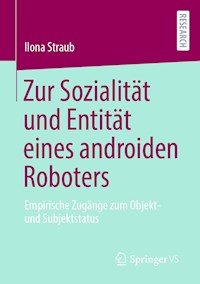 Zur Sozialität und Entität eines androiden Roboters - Ilona Straub - E-Book