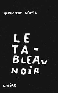 Le Tableau noir - Alphonse Layaz - E-Book