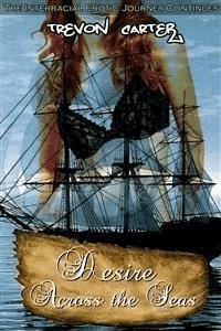 Desire Across the Seas - Trevon Carter - E-Book