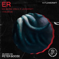 Er (Die Werke von H. P. Lovecraft, Folge 39) - H. P. Lovecraft - Hörbuch