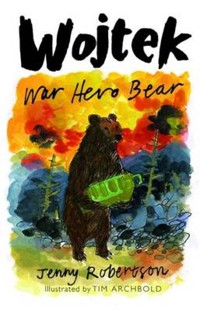 Wojtek: War Hero Bear - Jenny Robertson - E-Book