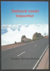 Defuncti nostri loquuntur - Dieter Scharnhorst - E-Book