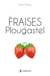 Les fraises de Plougastel - Henri Minos - E-Book