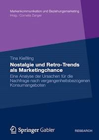 Nostalgie und Retro-Trends als Marketingchance - Tina Kießling - E-Book