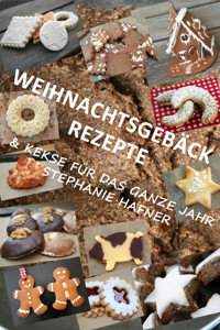 Weihnachtsgebäck Rezepte - Stephanie Hafner - E-Book
