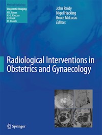 Radiological Interventions in Obstetrics and Gynaecology -  - E-Book