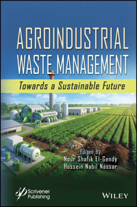 Agroindustrial Waste Management - Nour Shafik El-Gendy - E-Book