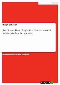 Recht und Gerechtigkeit – Das Naturrecht in historischer Perspektive - Birgit Schröer - E-Book