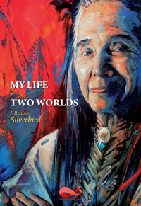 My life in two worlds - J. Reuben Silverbird - E-Book