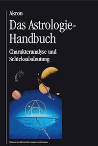 Das Astrologie-Handbuch - Akron Frey - E-Book