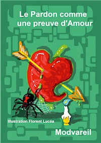 Le Pardon comme une Preuve d'Amour - MOD VAREIL - E-Book