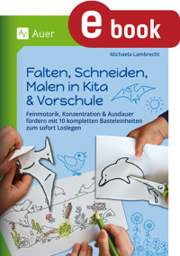 Falten, Schneiden, Malen in Kita & Vorschule - Michaela Lambrecht - E-Book