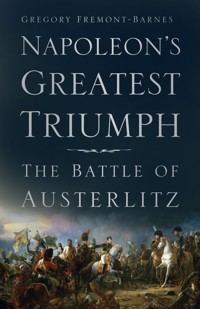 Napoleon's Greatest Triumph - Gregory Fremont-Barnes - E-Book