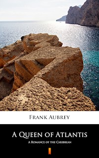 A Queen of Atlantis - Frank Aubrey - E-Book