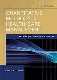 Quantitative Methods in Health Care Management - Yasar A. Ozcan - E-Book
