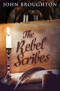The Rebel Scribes - John Broughton - E-Book