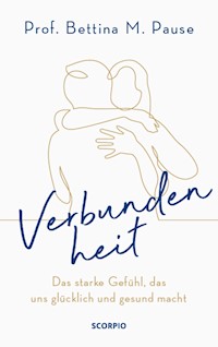 Verbundenheit - Bettina M., Prof. Pause - E-Book