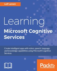 Learning Microsoft Cognitive Services - Leif Larsen - E-Book