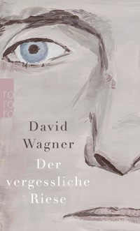 Der vergessliche Riese - David Wagner - E-Book