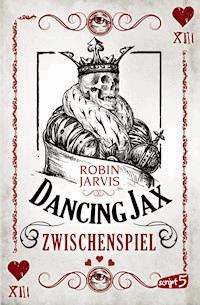 Dancing Jax - Zwischenspiel - Robin Jarvis - E-Book