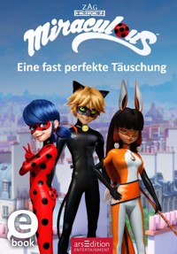 Miraculous – Eine fast perfekte Täuschung (Miraculous 7) -  - E-Book