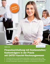Finanzbuchhaltung mit Kostenstellen/Kostenträgern in der Praxis - Günter Lenz - E-Book