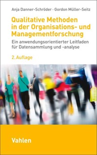 Qualitative Methoden in der Organisations- und Managementforschung - Anja Danner-Schröder - E-Book