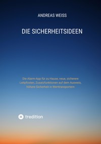 Die Sicherheitsideen - Andreas Weiß - E-Book