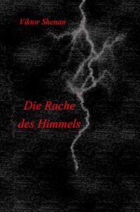 Die Rache des Himmels - Viktor Shenan - E-Book