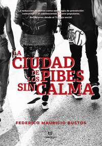 La ciudad de los pibes sin calma - Federico Bustos - E-Book