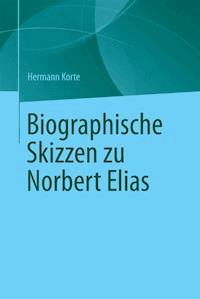 Biographische Skizzen zu Norbert Elias - Hermann Korte - E-Book