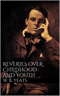 Reveries over Childhood and Youth - W.b.yeats - E-Book