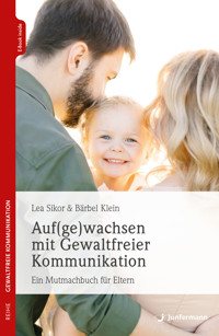 Auf(ge)wachsen mit Gewaltfreier Kommunikation - Lea Sikor - E-Book
