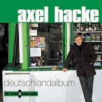Deutschlandalbum - Axel Hacke - Hörbuch