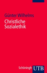 Christliche Sozialethik - Günter Wilhelms - E-Book