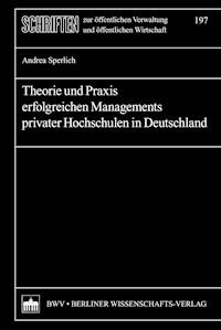 Theorie und Praxis erfolgreichen Managements privater Hochschulen in Deutschland - Andrea Sperlich - E-Book