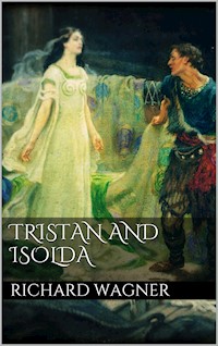 Tristan and Isolda - Richard Wagner - E-Book